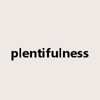 plentifulness是什么意思