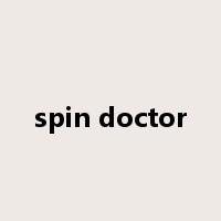 spin doctor是什么意思