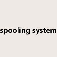 spooling system是什么意思