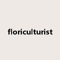 floriculturist是什么意思