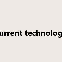 current technology是什么意思