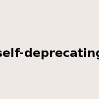 self-deprecating是什么意思