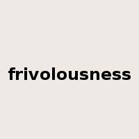 frivolousness是什么意思