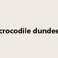 crocodile dundee是什么意思