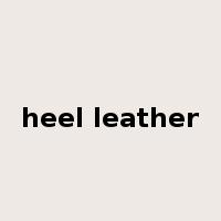 heel leather是什么意思