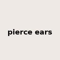 pierce ears是什么意思