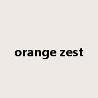 orange zest是什么意思