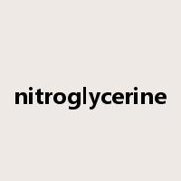 nitroglycerine是什么意思