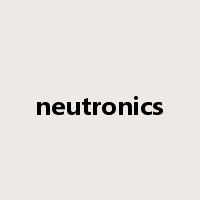 neutronics是什么意思