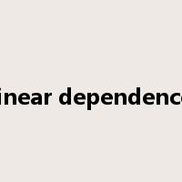 linear dependence是什么意思