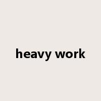 heavy work是什么意思