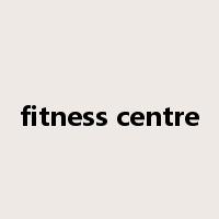 fitness centre是什么意思