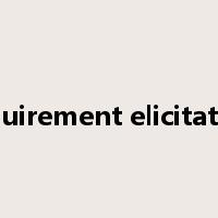 requirement elicitation是什么意思