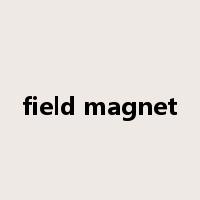 field magnet是什么意思
