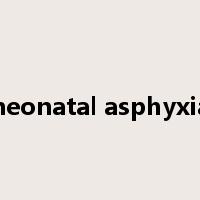 neonatal asphyxia是什么意思