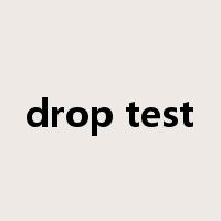 drop test是什么意思