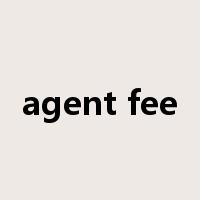 agent fee是什么意思