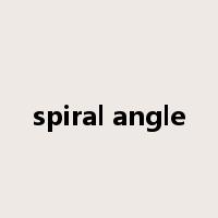 spiral angle是什么意思