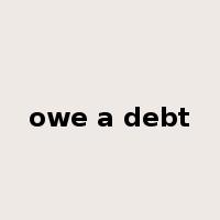 owe a debt是什么意思