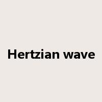 Hertzian wave是什么意思