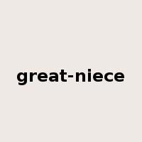 great-niece是什么意思