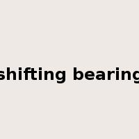 shifting bearing是什么意思