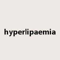 hyperlipaemia是什么意思