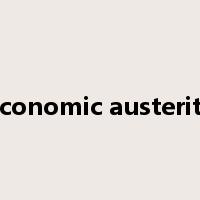 economic austerity是什么意思