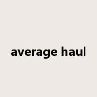 average haul是什么意思
