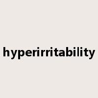 hyperirritability是什么意思