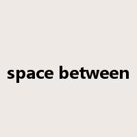 space between是什么意思
