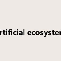 artificial ecosystem是什么意思