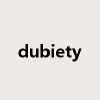 dubiety是什么意思