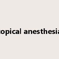 topical anesthesia是什么意思
