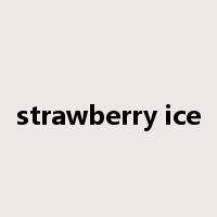 strawberry ice是什么意思