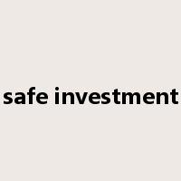 safe investment是什么意思