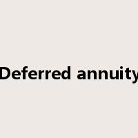 Deferred annuity是什么意思