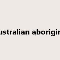 australian aborigine是什么意思