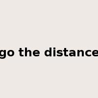go the distance是什么意思