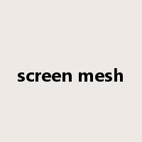 screen mesh是什么意思