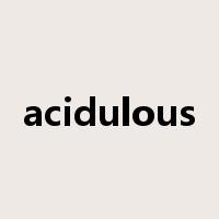 acidulous是什么意思