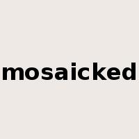 mosaicked是什么意思