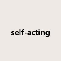self-acting是什么意思