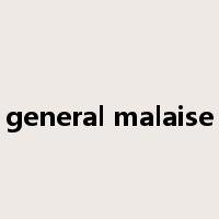 general malaise是什么意思