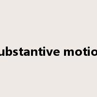 substantive motion是什么意思