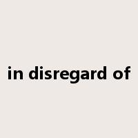 in disregard of是什么意思