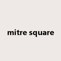 mitre square是什么意思