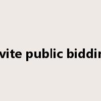 invite public bidding是什么意思