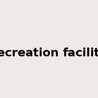 recreation facility是什么意思