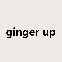 ginger up是什么意思